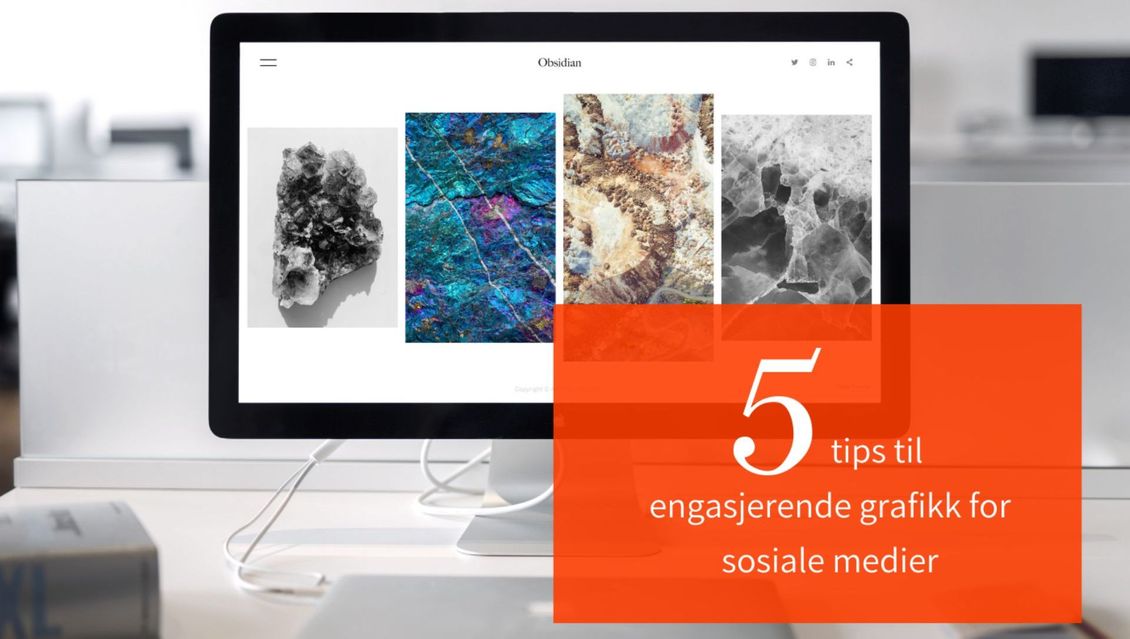 infografikk med Mac-skjerm i bakgrunnen og en oransj tekst boks hvor det står "5 tips til engasjerende grafikk for sosiale medier"